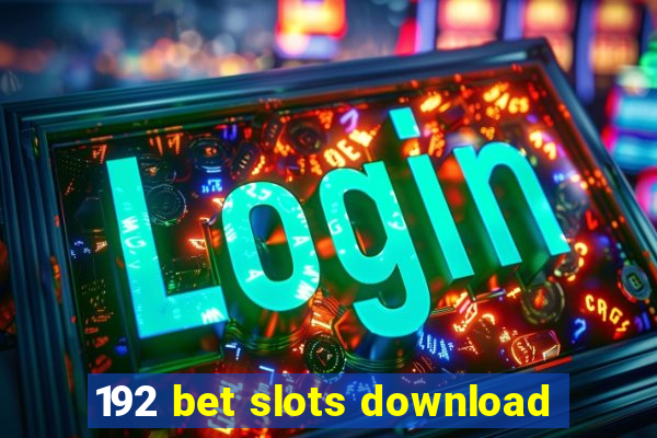 192 bet slots download